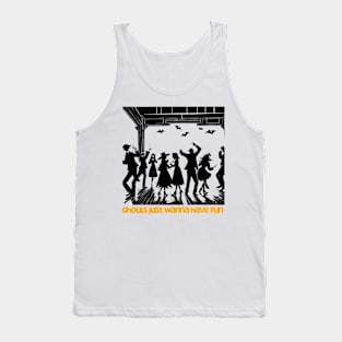 Ghouls just wanna have fun trick or treat Halloween party Tank Top